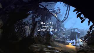 Portal 2  PotatOS Lament Remix [upl. by Ives]