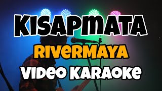 KISAPMATA  RIVERMAYA  KARAOKE VERSION  KARAOKE MASTER OFFICIAL [upl. by Zima]