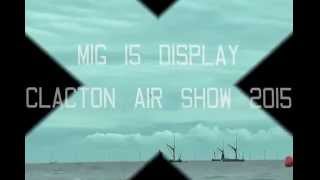 MiG 15 display  Clacton Air Show 2015 [upl. by August]