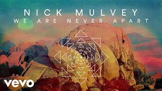 Nick Mulvey  We Are Never Apart Audio [upl. by Aliab427]