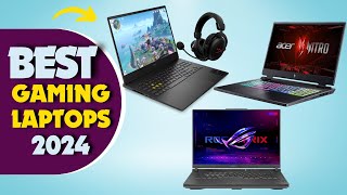 Best 5 Gaming Laptops 2024 These Options Are Great [upl. by Pulchia]