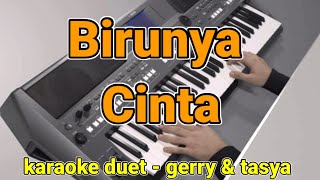 karaoke birunya cinta  gerry amp tasya [upl. by Jennine]