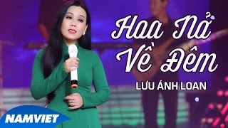 Hoa Nở Về Đêm  Lưu Ánh Loan MV OFFICIAL [upl. by Baldridge]