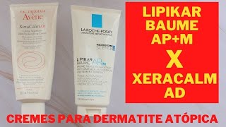 Lipikar Baume APM La Roche Posay e Xera Calm AD Avene para DERMATITE ATÓPICA  Resenha comparativa [upl. by Paulette712]