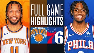 KNICKS at 76ERS  FULL GAME HIGHLIGHTS  February 22 2024 [upl. by Irita]