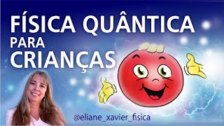 FISICA QUÂNTICA PARA CRIANÇAS  O QUANTUM SAPECA [upl. by Bryana]