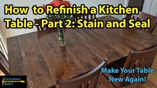 How to Refinish a Dining Room Table  Part 2 Stain amp Seal [upl. by Lenee440]