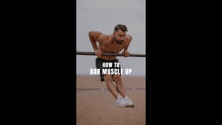 How to Bar Muscle Up  Best Technique [upl. by Welles]