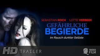 Gefährliche Begierde  Im Rausch dunkler Gelüste HD Trailer Deutsch [upl. by Nolitta599]