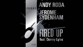 Jerome Sydenham Andy Roda  Fired Up Club Mix Ibadan Records IRC13502 [upl. by Tiat]