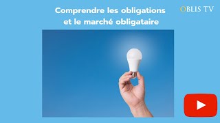 Comprendre les obligations et le marché obligataire [upl. by Uund]