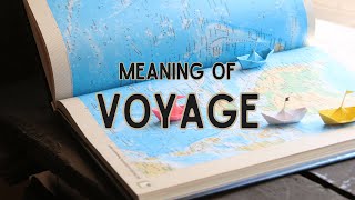 What is the meaning of Voyage [upl. by Jocelyne932]