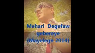 Mehari Degefawquot Fetawurari Gebereyequot 2014 new single [upl. by Hiram]