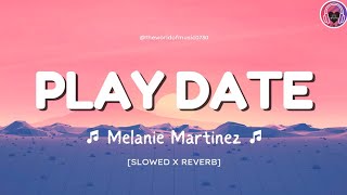 Play Date  Melanie Martinez  Slowed X Reverb  Bass Boosted  The World Of Music  lofi [upl. by Annaitsirk422]