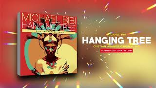 Michael Bibi Hanging Tree Cristian Arango Remix Free Download [upl. by Dardani]