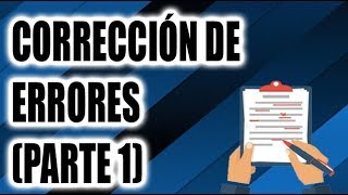 CORRECCIÓN DE ERRORES PARTE 1 [upl. by Ettedo]