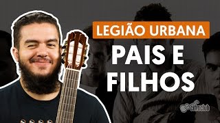 PAIS E FILHOS  Legião Urbana aula simplificada  Como tocar no violão [upl. by Zane]