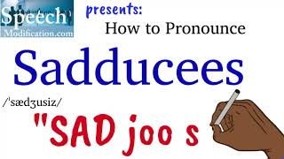 How to Pronounce Sadducees [upl. by Etka]