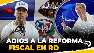 ADIOS A LA REFORMA FISCAL EN REP DOMINICANA 🤯 EL DOTOL NASTRA [upl. by Iand]