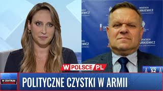 POLTYCZNE CZYSTKI W ARMII  Wojciech Skurkiewicz WCentrumWydarzeń 05082024 [upl. by Llenej]