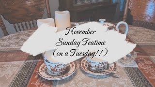 November Sunday Teatime on a Tuesday [upl. by Esir]