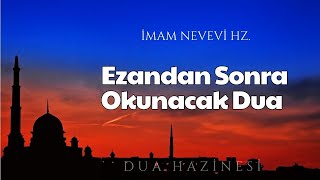 Ezandan Sonra Okunacak Dua  İmam Nevevi Hz  Sesli Kitap [upl. by Aynik]