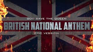 British National Anthem  God Save The Queen  Epic Version [upl. by Tallie]