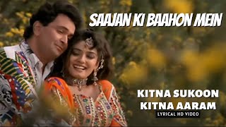 Kitna Sukun Kitna Aaram  Saajan Ki Baahon Mein  Lyrical Video  Kumar Sanu  Rishi  Raveena [upl. by Siloam]