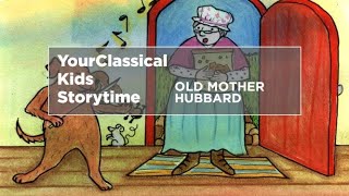 YourClassical Storytime Old Mother Hubbard [upl. by Annoj]