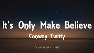 Conway Twitty  Its Only Make Believe Lyrics [upl. by Acissaj555]