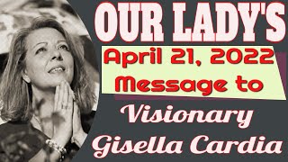 Our Ladys Message to Gisella Cardia for April 21 2022 [upl. by Ahsiekat]