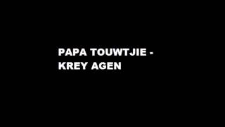 Papa Touwtjie  Krey agen [upl. by Adelaja]