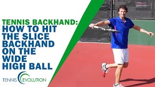 TENNIS BACKHAND  How To Hit The Slice Backhand On The Wide High Ball [upl. by Aliakim]