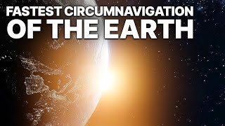 Fastest Circumnavigation Of The Earth  World Record [upl. by Ahsenom]