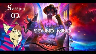 This Mind Palace is Intense Oo cw  In Sound Mind Session 02 [upl. by Jerrilee]