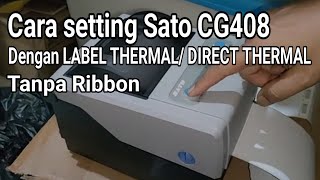 Cara Setting DIRECT THERMAL dan THERMAL TRANSFER Printer Barcode SATO CG408 [upl. by Schroeder]