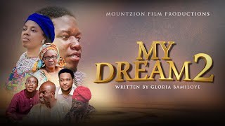 MY DREAM 2  MOUNT ZION FILM PRODUCTIONS [upl. by Alyk]