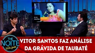 Exclusivo para web Vitor Santos faz análise da grávida de taubaté  The Noite 191118 [upl. by Nerhtak292]