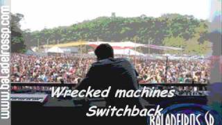 Wrecked machines  Switchback [upl. by Fiden]