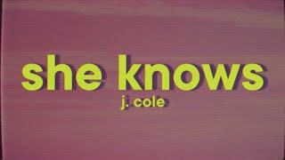 J Cole  She Knows Lyrics [upl. by Dunkin]