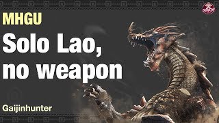 MHGU Lao solo no weapon [upl. by Salita]