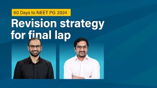 60 Days to NEET PG 2024  Revision strategy for the final lap [upl. by Cybill]