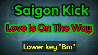 Love Is On The Way  Saigon Kick karaoke low key [upl. by Velma]