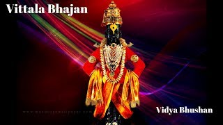 Jai jai Vittala Panduranga  Vidya Bhushan Popular Vittal Bhajan [upl. by Ruby509]