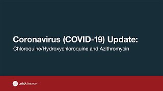 Coronavirus COVID19 Update Chloroquine  Hydroxychloroquine and Azithromycin [upl. by Iey]