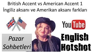 British Accent vs American Accent 1  İngiliz aksanı ve Amerikan aksanı farkları [upl. by Eneleoj658]