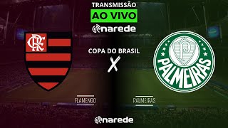 FLAMENGO X PALMEIRAS AO VIVO  TRANSMISSÃO AO VIVO COPA DO BRASIL 2024 OITAVAS DE FINAL [upl. by Noseimaj]