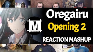 Yahari Ore no Seishun Love Comedy wa Machigatteiru Opening 2  Reaction Mashup [upl. by Stanton]