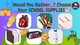 🎒 Would You Rather Choose Your SCHOOL SUPPLIES 📚✏️ Daily Quiz [upl. by Dom]