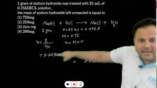 NEET 2024  1 gram of sodium hydroxide was treated with 25 mL of 075MHCL solution the mass of sodi [upl. by Ydnolem475]